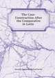 The Case-Construction After the Comparative in Latin ., Kenneth Percival Rutherford Neville 
