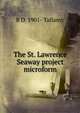 The St. Lawrence Seaway project microform, B D. 1901- Tallamy 