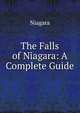 The Falls of Niagara: A Complete Guide, Niagara 