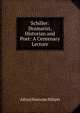 Schiller: Dramatist, Historian and Poet: A Centenary Lecture, Alfred Newsom Niblett 