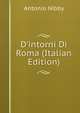 D'intorni Di Roma (Italian Edition), Antonio Nibby 