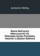 Roma Nell'anno Mdcccxxxviii I.E. Milleotto-Cento-Trentotto, Volume 1 (Italian Edition), Antonio Nibby 