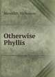 Otherwise Phyllis, Nicholson Meredith 