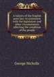 A history of the English poor law: in connexion with the legislation and other circumstances affecting the condition of the people, George Nicholls 