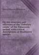 On the structure and affinities of the "Tabulate corals" of the Palaeozoic period, with critical descriptions of illustrative species, Henry Alleyne Nicholson 