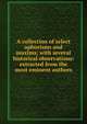 A collection of select aphorisms and maxims; with several historical observations: extracted from the most eminent authors, 