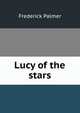 Lucy of the stars, Palmer Frederick 
