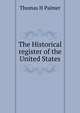 The Historical register of the United States, Thomas H Palmer 