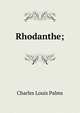 Rhodanthe;, Charles Louis Palms 
