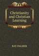 Christianity and Christian Learning, Ray Palmer 