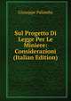 Sul Progetto Di Legge Per Le Miniere: Considerazioni (Italian Edition), Giuseppe Palomba 