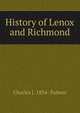 History of Lenox and Richmond, Charles J. 1854- Palmer 