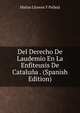 Del Derecho De Laudemio En La Enfiteusis De Cataluna . (Spanish Edition), Matias Llorens Y Palleja 