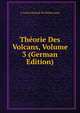 Theorie Des Volcans, Volume 3 (German Edition), A Comte Bylandt De Palstercamp 
