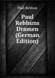 Paul Rebhuns Dramen (German Edition), Paul Rebhun 