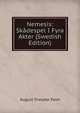 Nemesis: Skadespel I Fyra Akter (Swedish Edition), August Theodor Palm 