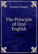 The Principle of Oral English, Erastus Palmer 