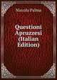 Questioni Apruzzesi (Italian Edition), Niccola Palma 