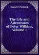 The Life and Adventures of Peter Wilkins, Volume 1, Robert Paltock 