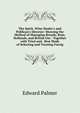 The Spirit, Wine Dealer's and Publican's Director: Showing the Method of Managing Brandy, Rum, Hollands, and British Gin : Together with Tried and . Best Mode of Selecting and Treating Foreig, Edward Palmer 