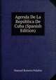 Agenda De La Republica De Cuba (Spanish Edition), Manuel Romero Palafox 