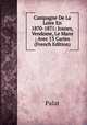 Campagne De La Loire En 1870-1871: Josnes, Vendome, Le Mans ; Avec 13 Cartes (French Edition), B. E. Palat 