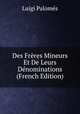 Des Freres Mineurs Et De Leurs Denominations (French Edition), Luigi Palomes 