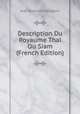 Description Du Royaume Thai Ou Siam (French Edition), Jean Baptiste Pallegoix 