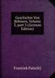 Geschichte Von B?hmen, Volume 3, part 3 (German Edition), Frantiek Palacky 