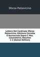 Lettere Del Cardinale Sforza Pallavicino: Edizione Corretta E Accresciuta Sopra I. Mss. Casanatensi, Volumes 1-2 (Italian Edition), Sforza Pallavicino 