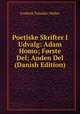 Poetiske Skrifter I Udvalg: Adam Homo; Forste Del; Anden Del (Danish Edition), Frederik Paludan-Muller 