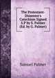 The Protestant-Dissenter's Catechism Signed S.P by S. Palmer (Ed. by G. Palmer)., Samuel Palmer 