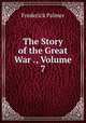 The Story of the Great War ., Volume 7, Palmer Frederick 