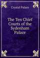 The Ten Chief Courts of the Sydenham Palace, Crystal Palace 
