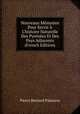 Nouveaux M?moires Pour Servir ? L'histoire Naturelle Des Pyr?n?es Et Des Pays Adjacents (French Edition), Pierre Bernard Palassou 