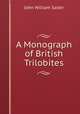 A Monograph of British Trilobites, John William Salter 