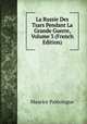 La Russie Des Tsars Pendant La Grande Guerre, Volume 3 (French Edition), Maurice Paleologue 