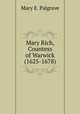 Mary Rich, Countess of Warwick (1625-1678), Mary E. Palgrave 