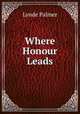 Where Honour Leads, Lynde Palmer 