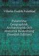 Palaestina: Geographisk, Arch?ologisk Och Historisk Beskrifning (Swedish Edition), Vilhelm Fredrik Palmblad 