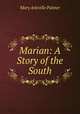 Marian: A Story of the South, Mary Arleville Palmer 