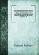 The Protestant Dissenter'S Answer to the Reverend Dr. Priestley'S Free Address, On the Subject of the Lord'S Supper: Upon Scriptural and Rational . Remarks On His Letter to the Rev. Mr., Samuel Palmer 