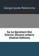 Su Le Quistioni Del Giorno: Alcune Lettere (Italian Edition), Giorgio Guido Pallavicino 