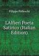 L'Alfieri Poeta Satirico (Italian Edition), Filippo Palleschi 