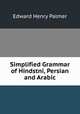 Simplified Grammar of Hindstni, Persian and Arabic, Edward Henry Palmer 