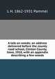 A talk on weeds; an address delivered before the county road school, Clinton County, Iowa, 1910, with an appendix describing a few weeds, L H. 1862-1931 Pammel 