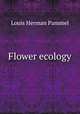 Flower ecology, Louis Herman Pammel 