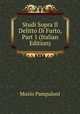 Studi Sopra Il Delitto Di Furto, Part 1 (Italian Edition), Muzio Pampaloni 