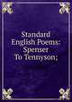 Standard English Poems: Spenser To Tennyson;, 