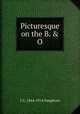 Picturesque on the B. & O., J G. 1844-1914 Pangborn 